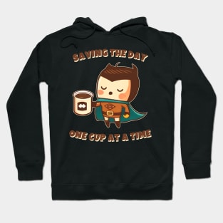 Saving the day, one cup at a time Hoodie